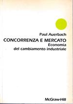 Concorrenza e mercato. Economia del cambiamento industriale