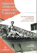 Quando credevamo di poter rifare il mondo. Gli anni Cinquanta in Basilicata