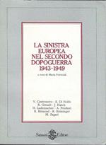 La sinistra europea nel secondo dopoguerra (1943-1949). Atti del Convegno Internazionale (11-13 apriel 1980)