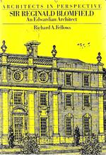 Sir Reginald Blomfield: An Edwardian Architect