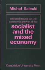 Selected Essays on the Economic Growth of the Socialist and the Mixed Economy