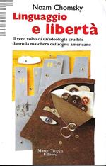 Linguaggio e libertà. Il vero volto di un'ideologia crudele dietro la maschera del sogno americano