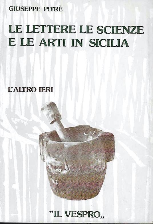 Le lettere, le scienze e le arti in Sicilia - copertina