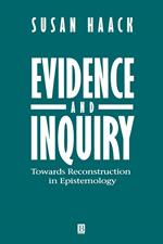 Evidence and Inquiry: Towards Reconstruction in Epistemology