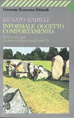 Informale, oggetto, comportamento (Vol. II): La ricerca artistica negli anni '70