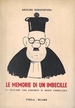 Le memorie di un imbecille. 2a edizione con aggiunta di nuove corbellerie