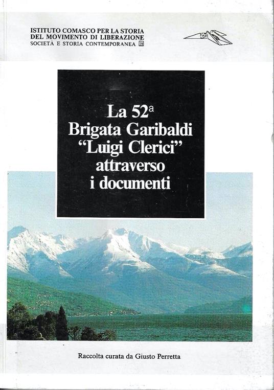 La 52a Brigata Garibaldi "Luigi Clerici" attraverso i documenti - copertina