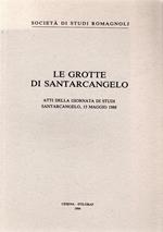 Le grotte di Santarcangelo. Atti della giornata di studi. Santarcangelo, 15 Maggio 1988