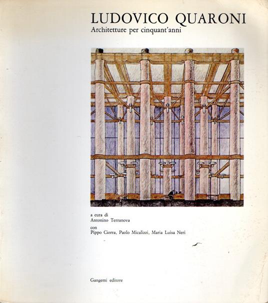 Ludovico Quaroni : Architetture per cinquant'anni - copertina