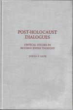 Post-holocaust dialogues. Critical studies in modern jewish thought