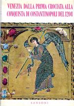 Venezia dalla prima crociata alla conquista di Costantinopoli del 1204