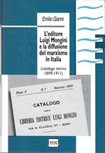 L' editore Luigi Mongini e la diffusione del marxismo in Italia (Catalogo storico 1899-1911)