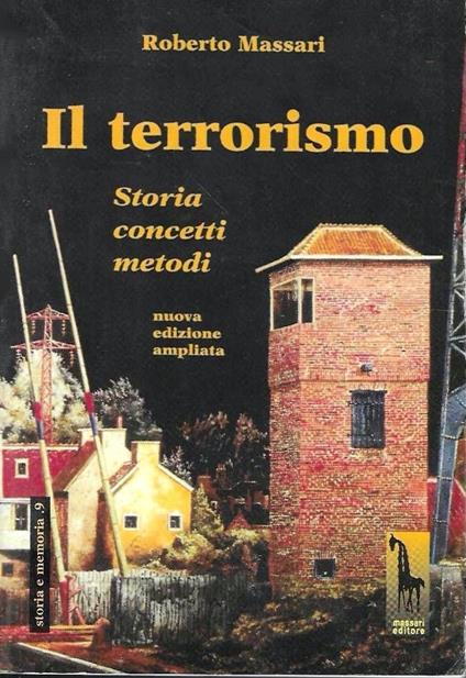 Il terrorismo. Storia, concetti, metodi - Roberto Massari - copertina