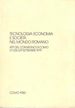 Tecnologia, economia e società nel mondo romano. Atti del Convegno di Como 27/28/29 Settembre 1979