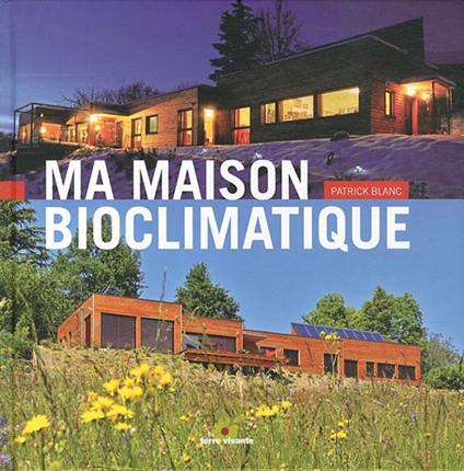 Ma maison bioclimatique - Patrick Blanc - copertina