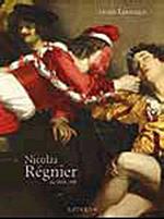Nicolas Régnier (ca. 1588-1667): Peintre, collectionneur et marchand d'art