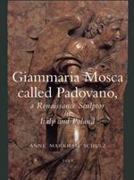 Giammaria Mosca Called Padovano: A Renaissance Sculptor in Italy and Poland (2 vol.)