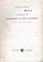 L' opera di Hieronimo e Carlo Rainaldi (1570, 1655 e 1611, 1691)