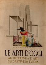 Le arti d'oggi : Architettura e arti decorative in Europa