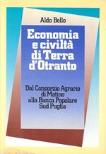 Economia e civiltà di Terra d'Otranto. Dal Consorzio Agrario di Matino alla Banca Popolare Sud Puglia