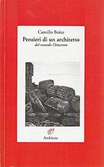 Pensieri di un architetto del secondo Ottocento. Documenti e frammenti per una biografia intellettuale di Camillo Boito critico militante e architetto