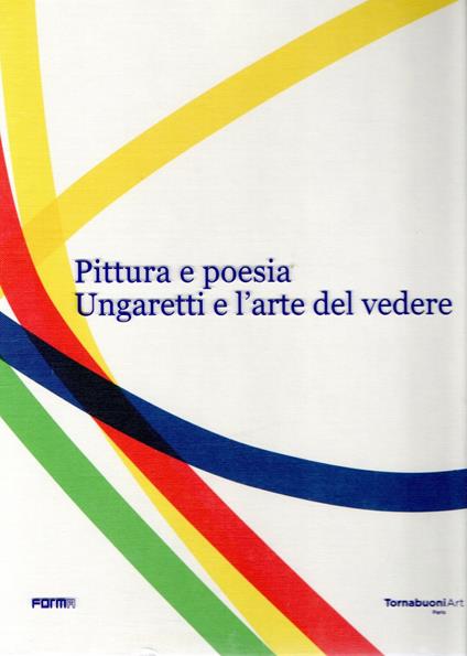 Pittura e poesia : Ungaretti e l'arte del vedere - copertina