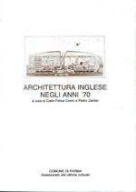 Architettura inglese negli anni '70. Atti del Convegno - Parma , giugno 1979