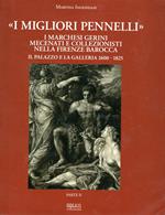 «I migliori pennelli». I marchesi Gerini mecenati e collezionisti nella Firenze barocca. Il palazzo e la galleria 1600-1825. PARTE 2