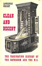 Clean and decent. The fascinating history of the bathroom & the water closet