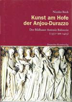 Kunst am Hofe der Anjou-Durazzo. Der Bildhauer Antonio Baboccio (1351-um 1423)