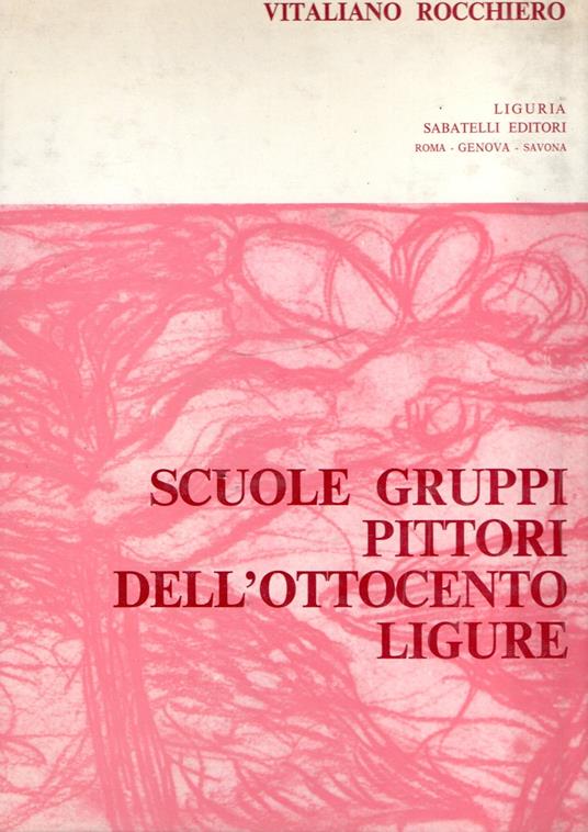 Scuole gruppi pittori dell'Ottocento ligure - Vitaliano Rocchiero - copertina