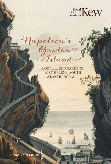 Napoleon's Garden Island: Lost and Old Gardens of St Helena, South Atlantic Ocean - copertina