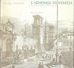 L' Arsenale di Venezia : storia di una grande struttura urbana