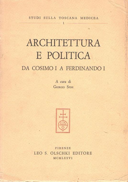 Architettura e politica : Da Cosimo I a Ferdinando I - copertina