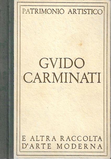 Patrimonio artistico Guido Carminati e altra raccolta d'arte moderna - copertina