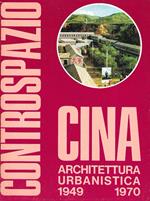 Cina: architettura urbanistica 1949-1970 ( Controspazio. Mensile di architettura e urbanistica. Anno III, n. 12 , dicembre 1971)