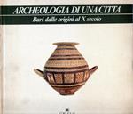 Archeologia di una città : Bari dalle origini al X secolo