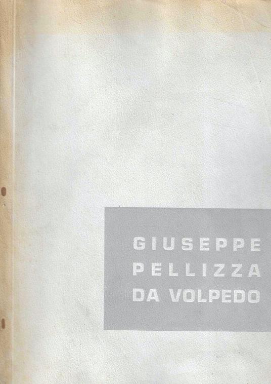 Mostra del pittore Giuseppe Pellizza da Volpedo. Pinacoteca Civica di Alessandria, 12 giugno-30 settembre 1954 - Arturo Mensi - copertina