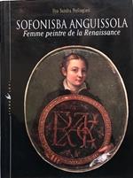 Sofonisba Anguissola, femme peintre de la Renaissance