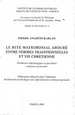 Le rite matrimonial abouré entre normes traditionelles et vie chretienne. Problemes theologiques et possibles solutions pastorales