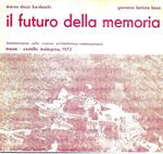Il futuro della memoria. Testimonianze sulla ricerca architettonica contemporanea. Massa - Castello Malaspina, 1972