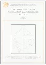 La ceramica invetriata tardoantica e altomedievale in Italia