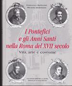 I pontefici e gli anni santi nella Roma del XVII secolo. Vita, arte e costume