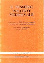 Il pensiero poltico medievale. Testi di S. Tommaso, Dante, Egidio Romano, Guglielmo di Ockham, Marsilio
