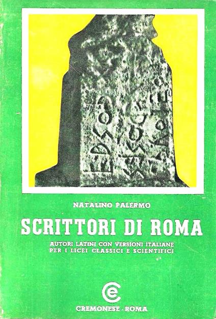 Scrittori di Roma. Autori latini con versioni italiane per i licei classici e scientifici - Natalino Palermo - copertina