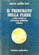 Il tribunato della plebe e altri scritti su istituzioni pubbliche romane