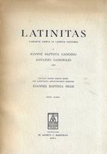 Latinitas. Variorum scripta in latinum conversa a Ioanne Baptista Gandino, Adulpho Gandiglio, aliis. Collegit partim primum edidit suis aliorumque annotationibus instruxuit Ioannes Baptista Pighi