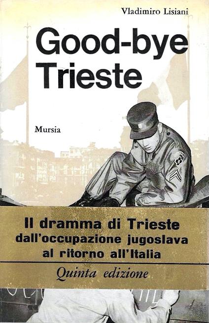 Good-bye Trieste - Vladimiro Lisiani - copertina