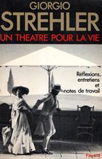 Un theatre pour la vie : Reflexions, entretiens, notes de travail