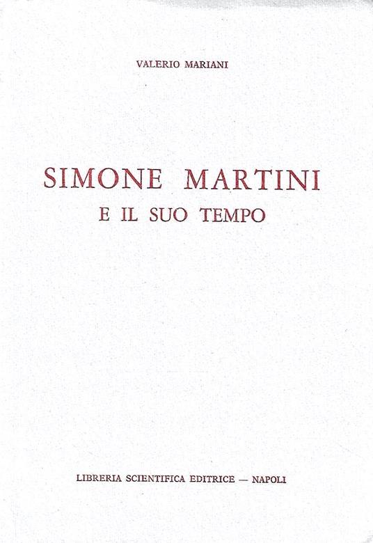 Simone Martini e il suo tempo - Valerio Mariani - copertina